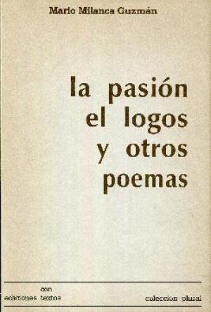 La pasión, el logos y otros poemas